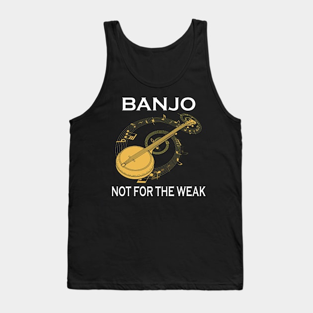 Banjo Not For The Weak Tank Top by LotusTee